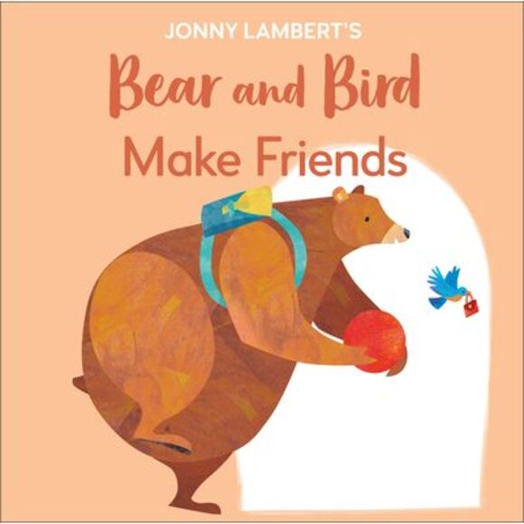 Jonny Lambert's Bear and Bird: Make Friends: Even Bears Get Nervous Before Start - Picture 1 of 2